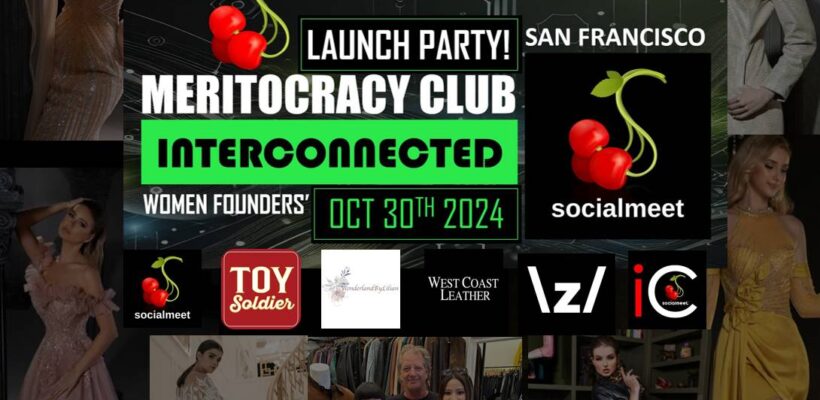 disrupt_interconnected_experience_hang_out_with_meritorious_people_socialmeet_the_best_meritocracy_club_in_the_world_launch_party_san_francisco